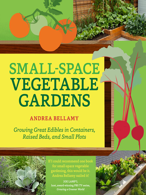 Title details for Small-Space Vegetable Gardens by Andrea Bellamy - Wait list